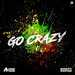 Ahzee & Robert Christian - Go Crazy