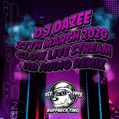 Dazee Glow Stream Mix - 27th March 2020