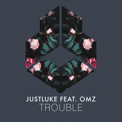 JustLuke feat. OMZ - Trouble