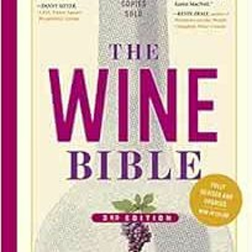 Stream [Get] [EBOOK EPUB KINDLE PDF] The Wine Bible, 3rd Edition by
