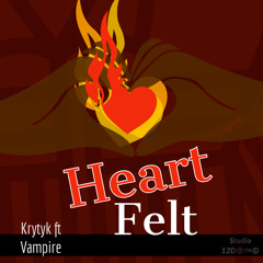 “Heart Felt” ft Vampire