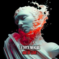 Age Of Love (Lethyx Nekuia Remix)