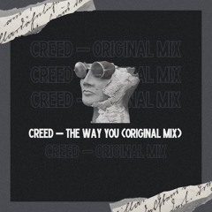 CREED - The Way You (Original Mix)