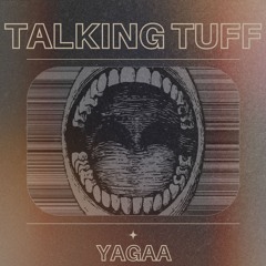 YAGAA - Talking Tuff [FREE DOWNLOAD]