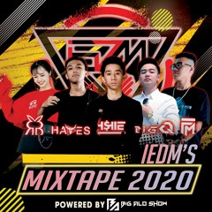 iEDM's Mixtape 2020 by R.B, Hades, HShiet, BigQ, FM