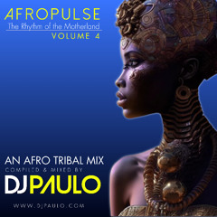 DJ PAULO-AFROPULSE Vol 4 (Afro-Tribal-Downtempo) November 2025