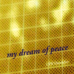 my dream of peace