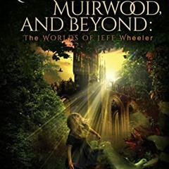 ACCESS KINDLE PDF EBOOK EPUB Tales from Kingfountain, Muirwood, and Beyond: The Worlds of Jeff Wheel