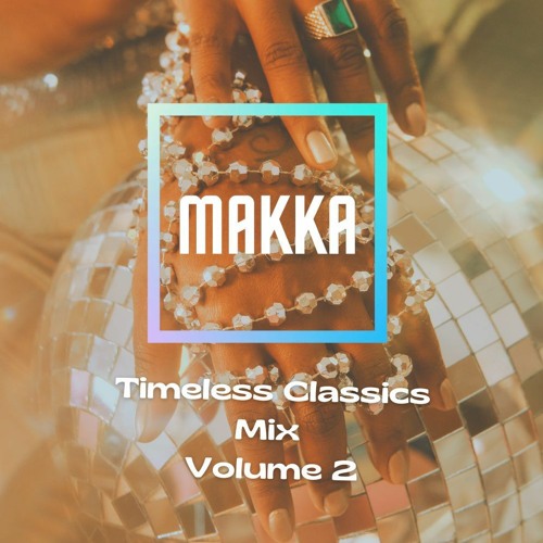 Stream TIMELESS CLASSICS VOL.2 by MAKKA Listen online for free on