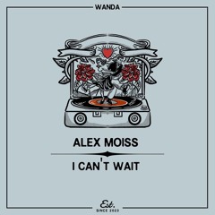 PREMIERE: Alex Moiss - I Can't Wait [Wanda]