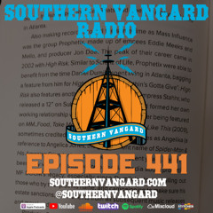 Episode 441 - Southern Vangard Radio