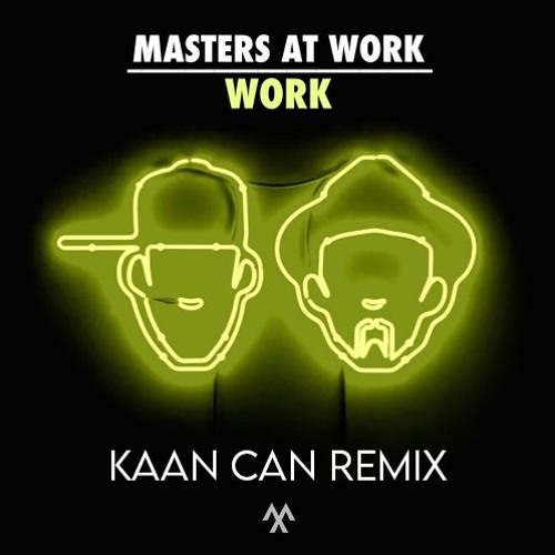 Masters At Work - Work (Kaan Can Remix)