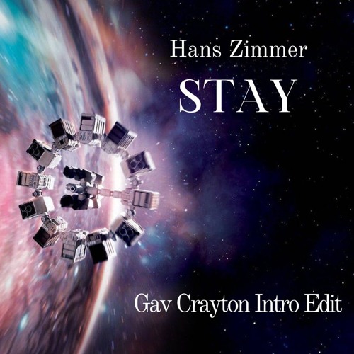 Hans Zimmer - STAY (Gav Crayton Intro Edit) Free Download