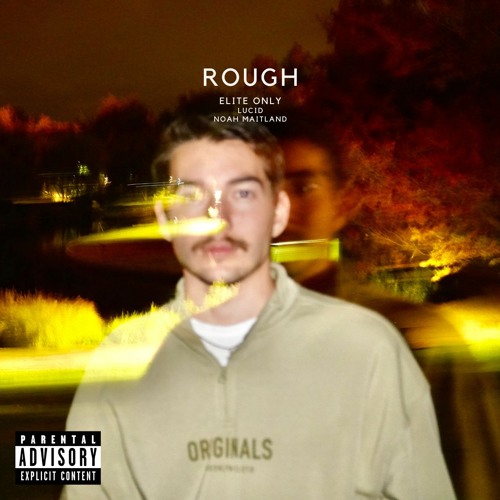 ROUGH ft. Lucid