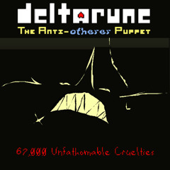 [Deltarune: The Anti-Otherer Puppet] 20,000 Unfathomable Cruelties Cruelties (FM Mix)