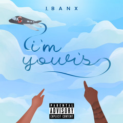 J Banx - I'm Yours (One Time)