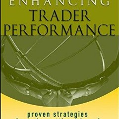 Download PDF Enhancing Trader Performance Proven Strategies From The Cutting
