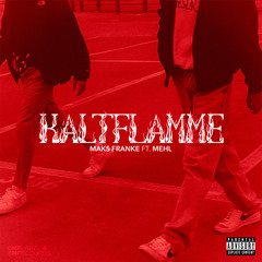 Maks Franke - "Kaltflamme" ft. Mehl