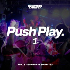 Push Play Vol. 1 - Summer of Sound 2023 | Andrew Lampa live set