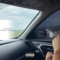 On The Low (Prod. By Melr One)