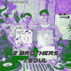 Fusion Dance Session 019 - 2 Brothers 1 Soul