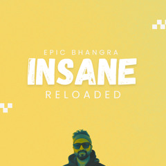 Insane (Reloaded) - Epic Bhangra 2025