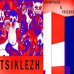 drumphase & friends 002 - Tsiklezh