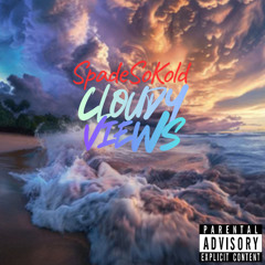 SpadeSoKold-Cloudy Views