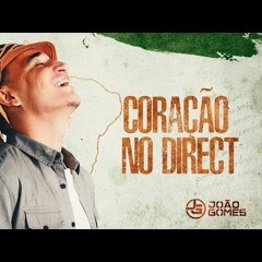 CORAÇÃO NO DIRECT - João Gomes (De Norte A Sul)