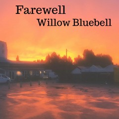 Farewell - Willow Bluebell (Original)