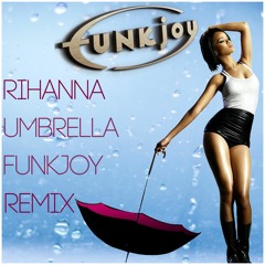 Rihanna - Umbrella (funkjoy Remix)