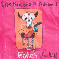 Ciro Briceno, Adrian Y - Bones (feat. Nablo) (Original Mix)