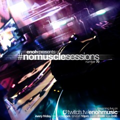 #nomusclesessions No. 70 presented by Enoh