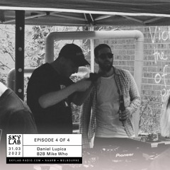 Skylab Radio - Episode 4 of 4 - March 2022 (B2B with Mike Who)