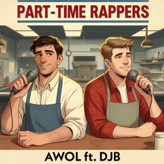 Part-Time Rappers (featuring DJB)