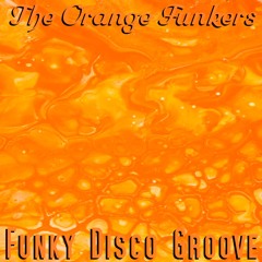 The Orange Funkers - Funky Disco Groove