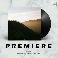 PREMIERE: Mutul - Harmony (Original Mix) [SEVEN VILLAS MUSIC]