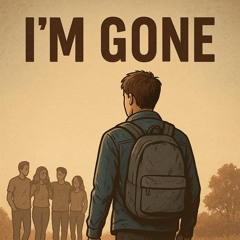 I’m Gone
