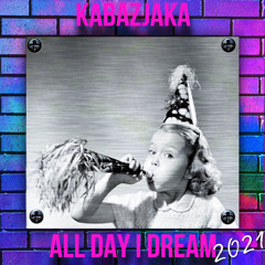 All Day I Dream - Summer Sampler 2021 - Kabazjaka DJ Mix
