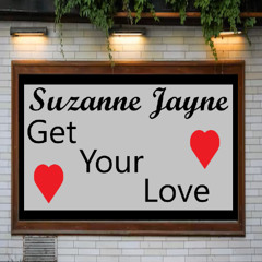 Suzanne Jayne - Get Your Love