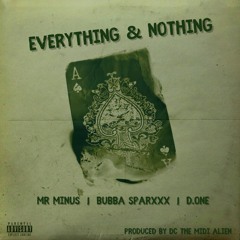 Everything & Nothing (MrMinus | Bubba Sparxxx | D.One)