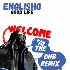 Good Life DnB Remix