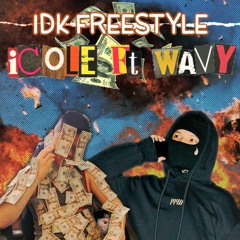 IDK FrEEstYLe - iCole ft. wAvy