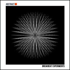 Abstract - Breakbeat Experiments
