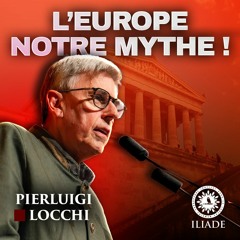 Pierluigi Locchi : L'Europe, notre mythe ! Des Indo-Européens à l’accomplissement de l’Europe.