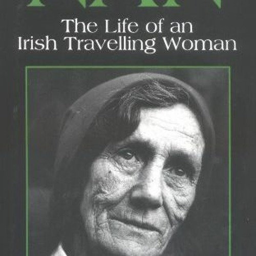 [Read] PDF EBOOK EPUB KINDLE Nan: The Life of an Irish Travelling Woman by  Sharon Gmelch 💝