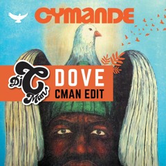 CYMANDE - DOVE (FOUR ON THE FLOOR) CMAN EDIT REVISION