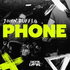 John Bufflo - Phone [OUT NOW]