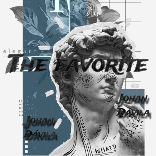 THE FAVORITE 🎧 - BY: JOHAN DÁVILA