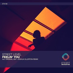 Street Level - Feelin' You (Joshua Ollerton Extended Remix) [ETX108]